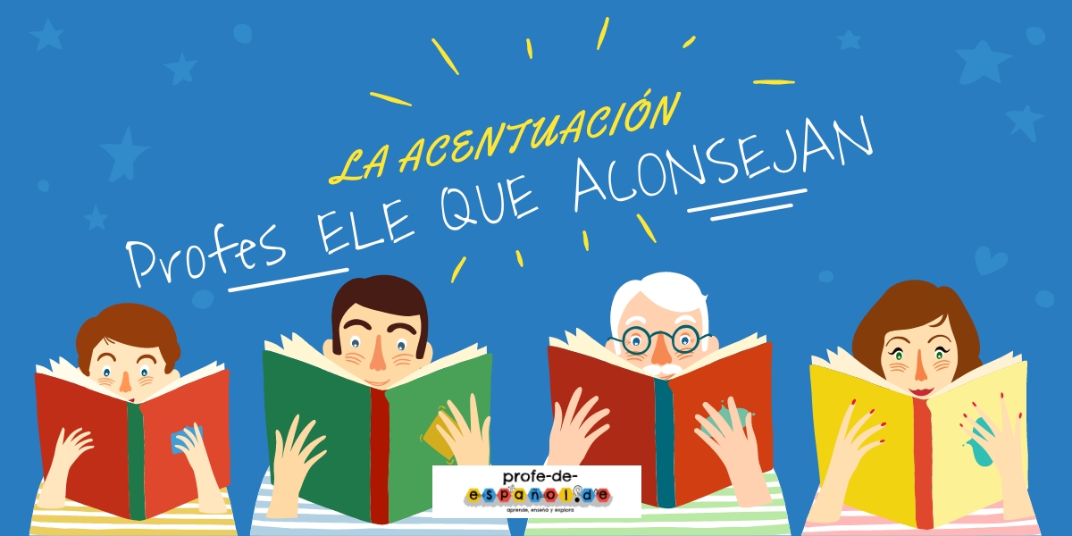 PROFES QUE ACONSEJAN: TRABAJANDO LA ACENTUACIÓN CON IDEAS Y MATERIALES